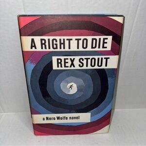 A Right To Die Rex Stout Book 1964 Viking BCE HC/DJ in mylar Nero Wolfe novel